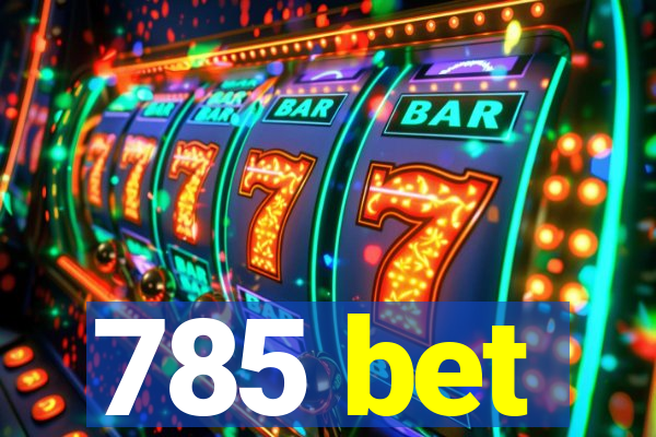 785 bet